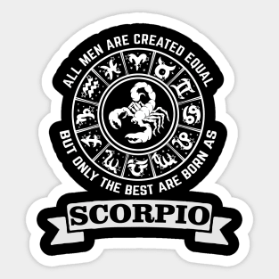 Only The Best Men are Born As Scorpio Sticker